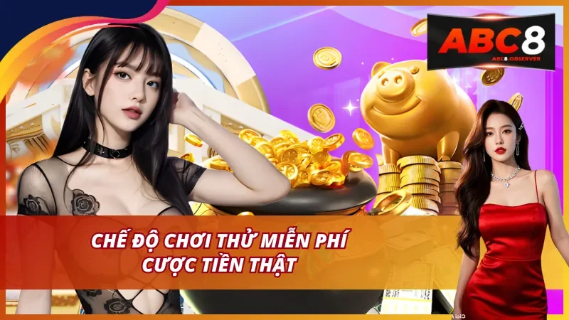 Chế độ chơi thử miễn phí cược tiền thật