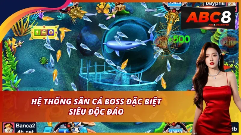 Hệ thống săn cá boss đặc biệt siêu độc đáo