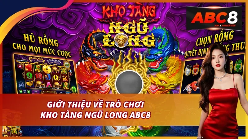 Kho Tàng Ngũ Long trò chơi bí ẩn đầy hấp dẫn